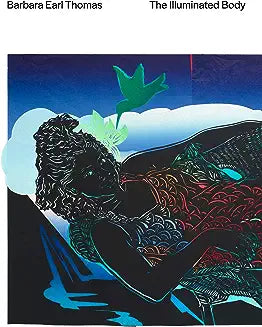 Barbara Earl Thomas: The Illuminated Body