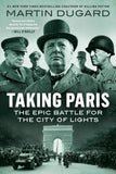Taking Paris: Epic Battle for the City of Lights