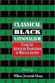 Classical Black Nationalism: From the American Revolution to Marcus Garvey