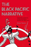 The Black Pacific Narrative: Geographic Imaginings of Race and Empire Between the World Wars