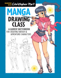 Manga Drawing Class: A Guided Sketchbook for Creating Fantasy & Adventure Characters