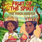 Fruits of the Spirit: For Young Disciples