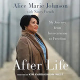 After Life: My Journey from Incarceration to Freedom