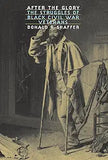 After the Glory: The Struggles of Black Civil War Veterans