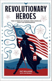 Revolutionary Heroes: True Stories of Courage from America's Fight