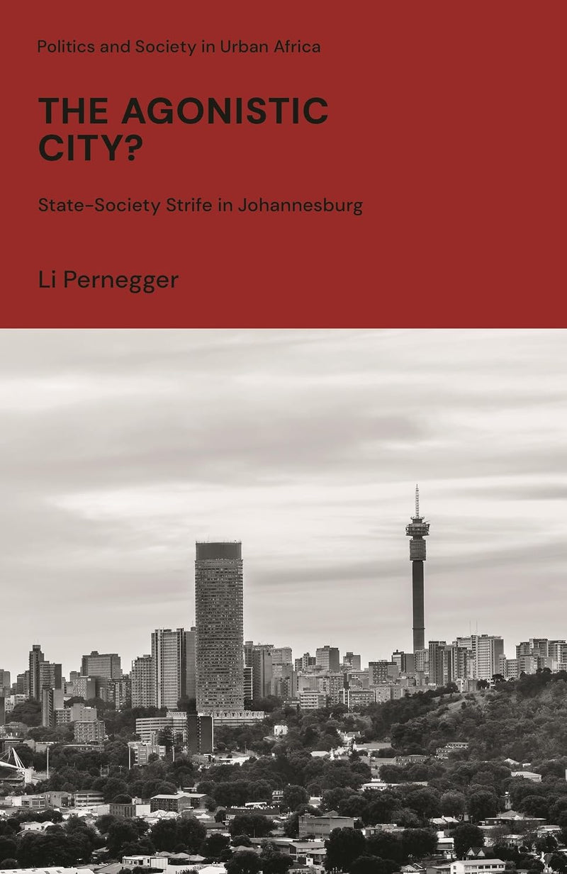 The Agonistic City?: State-Society Strife in Johannesburg