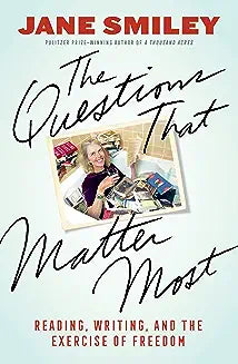 The Questions That Matter Most: Reading, Writing, and the Exercise of Freedom