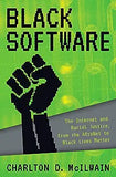 Black Software: The Internet & Racial Justice, from the Afronet to Black Lives Matter