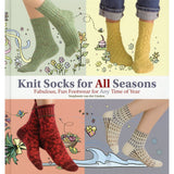 Knit Socks for All Seasons : Fabulous, Fun Footwear for Any Time of Year