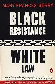Black Resistance/White Law: A History of Constitutional Racism in America