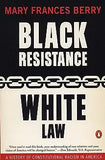 Black Resistance/White Law: A History of Constitutional Racism in America