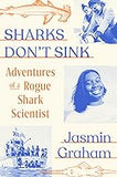 Sharks Don't Sink: Adventures of a Rogue Shark Scientist