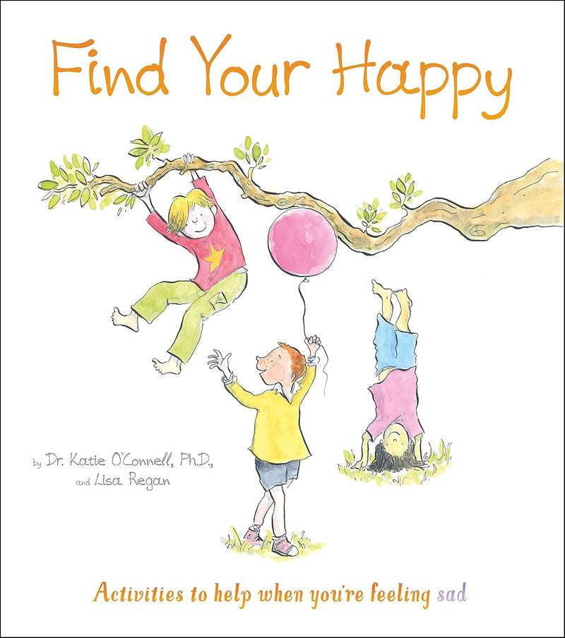 Find Your Happy: Activities to Help When You're Feeling Sad