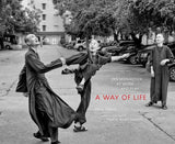 Way of Life : Zen Monastics at Work and at Play