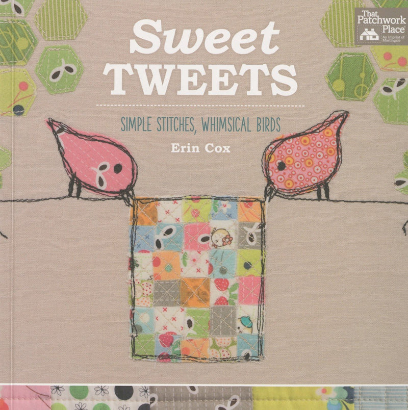 Sweet Tweets : Simple Stitches, Whimsical Birds