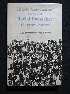 Black Americans' Views of Racial Inequality: The Dream Deferred (Revised)