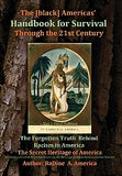 The [black] America's Handbook for the Survival through the 21st Century: The Forgotten Truth about Racism, Vol.1 Final Edition