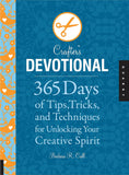 Crafter's Devotional : 365 Days of Tips, Tricks, and Techniques for Unlocking Your Creative Spirit
