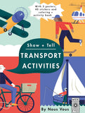 Show + Tell: Transportation Activities: With 3 posters, 40 stickers, and coloring + activity book