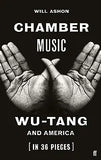 Chamber Music: Wu-Tang and America (in 36 Pieces)