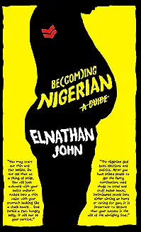 Becoming Nigerian: A Guide