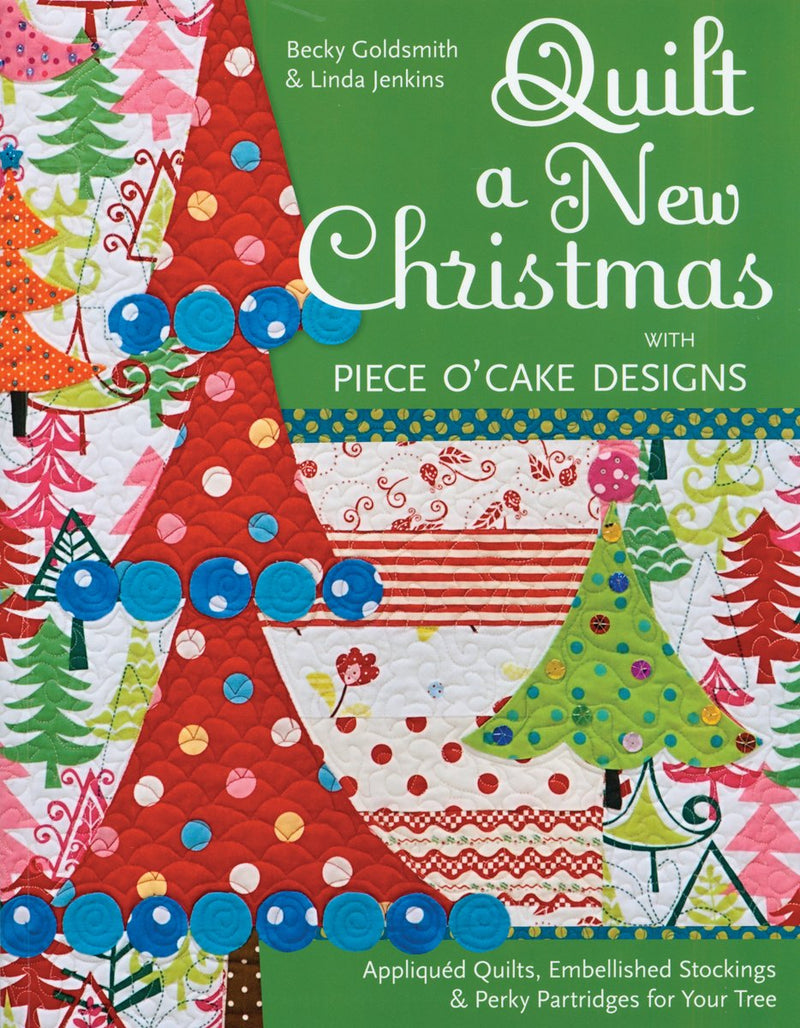 Quilt a New Christmas With Piece O'Cake Designs : Appliqued Quilts