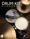Drum Kit Handbook : How to Buy, Maintain, Set Up, Troubleshoot, and Modify Your Drum Set