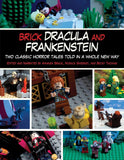 Brick Dracula and Frankenstein : Two Classic Horror Tales Told in