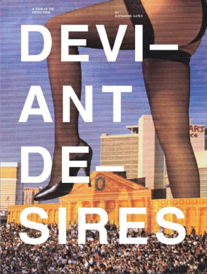 Deviant Desires : Incredibly Strange Sex, Expanded Edition