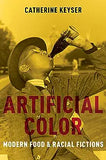 Artificial Color: Modern Food and Racial Fictions