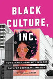 Black Culture, Inc.: How Ethnic Community Support Pays for Corporate America