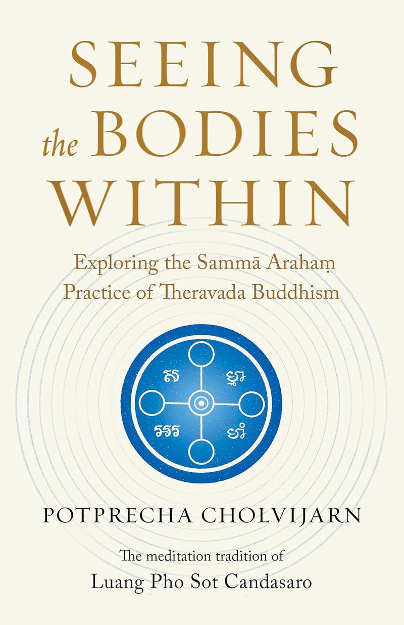 Seeing the Bodies Within: Exploring the Samma Araham Practice of Theravada Buddhism