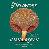 Fieldwork: A Forager's Memoir