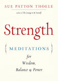 Strength : Meditations for Wisdom, Balance and Power
