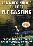 ACA's Beginner's Guide to Fly Casting: Featuring the Twelve Casts