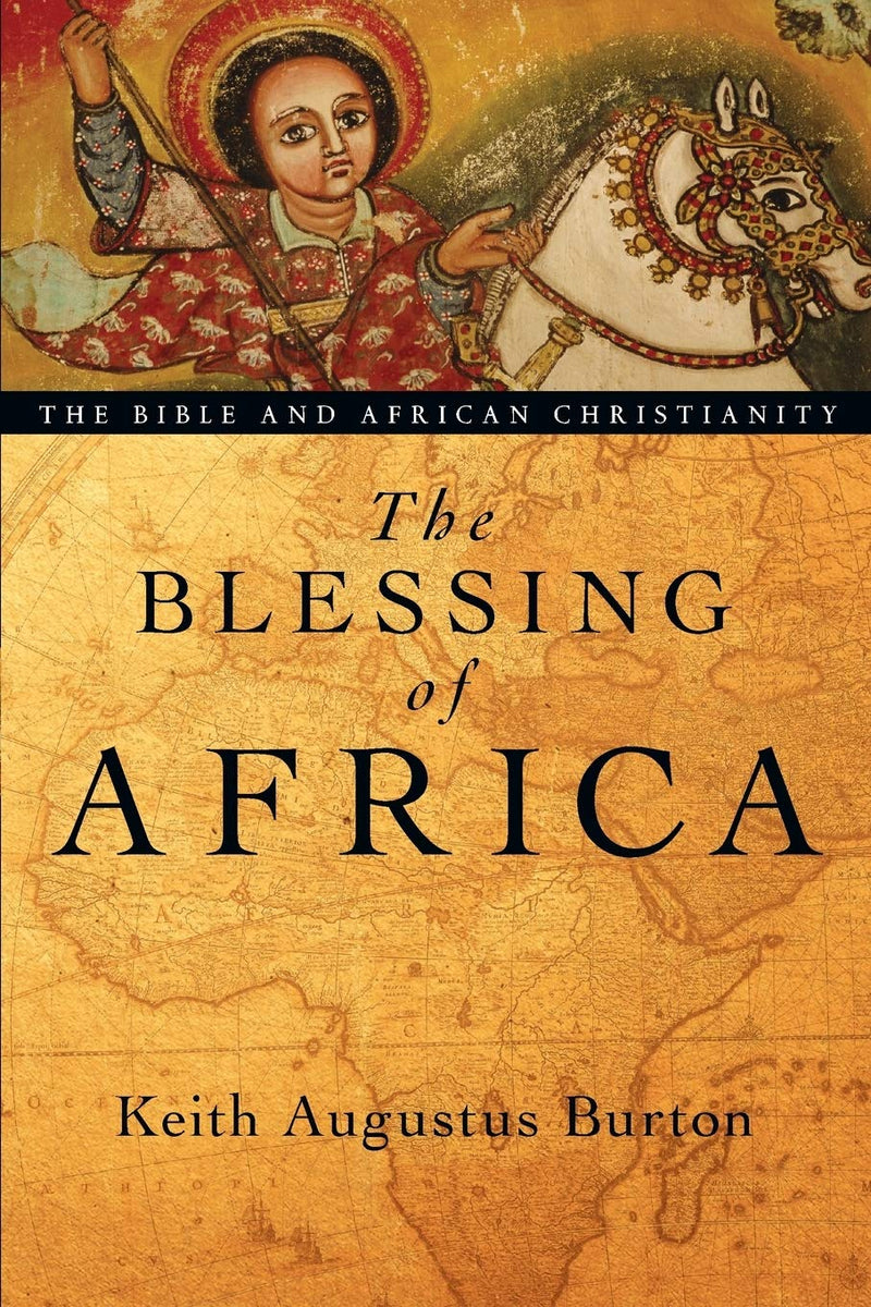 The Blessing of Africa: The Bible and African Christianity (Special)