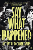 Say What Happened : a Story of Documentaries