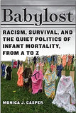 Babylost: Racism, Survival, and the Quiet Politics of Infant Mortality, from A to Z