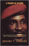 A Traição Da Retidão: O Assassinato de Thomas Sankara do Burkina Faso e o Sufocação da Esperança na África