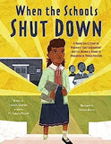 When the Schools Shut Down: A Young Girl's Story of Virginia's Lost Generation and the Brown V. Board of Education of Topeka Decision