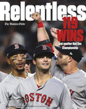 Relentless - 119 Wins and Another Red Sox Championship