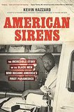 American Sirens: The Incredible Story of the Black Men Who Became America's First Paramedics