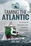 Taming the Atlantic: The History of Man's Battle With the World's