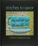 Stitches to Savor: A Celebration of Designs