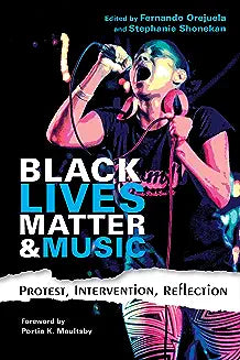 Black Lives Matter and Music: Protest, Intervention, Reflection