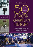 50 Events That Shaped African American History: An Encyclopedia of the American Mosaic [2 Volumes]