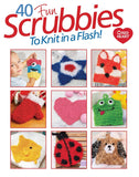 40 Fun Scrubbies to Knit in a Flash!
