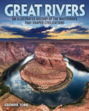 Great Rivers: Illustrated History of the Waterways That Shaped Civilizations