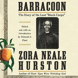 Barracoon: The Story of the Last Black Cargo