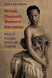 African Diasporic Women's Narratives: Politics of Resistance, Survival, and Citizenship